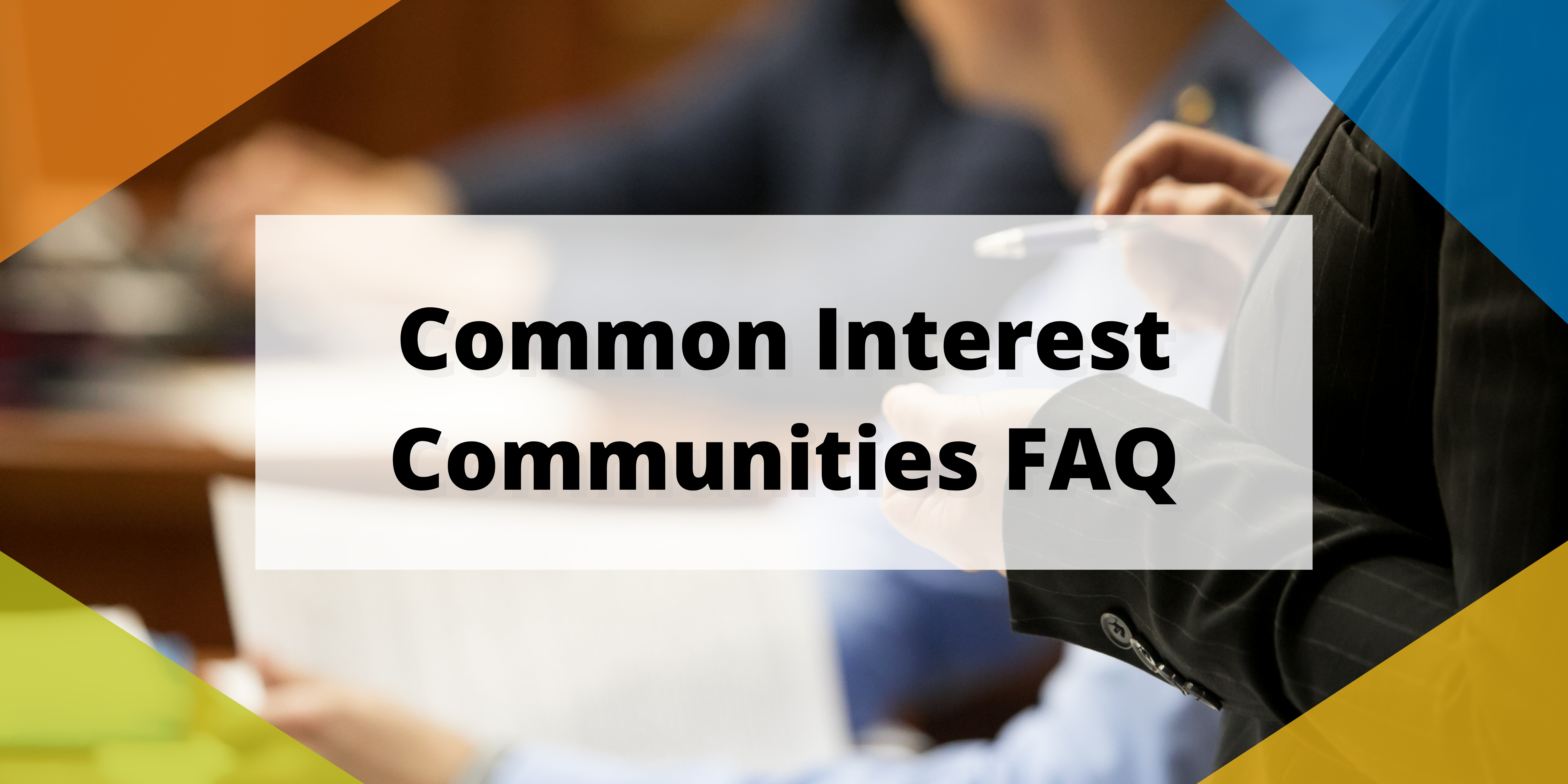 Common Interest Communities FAQ