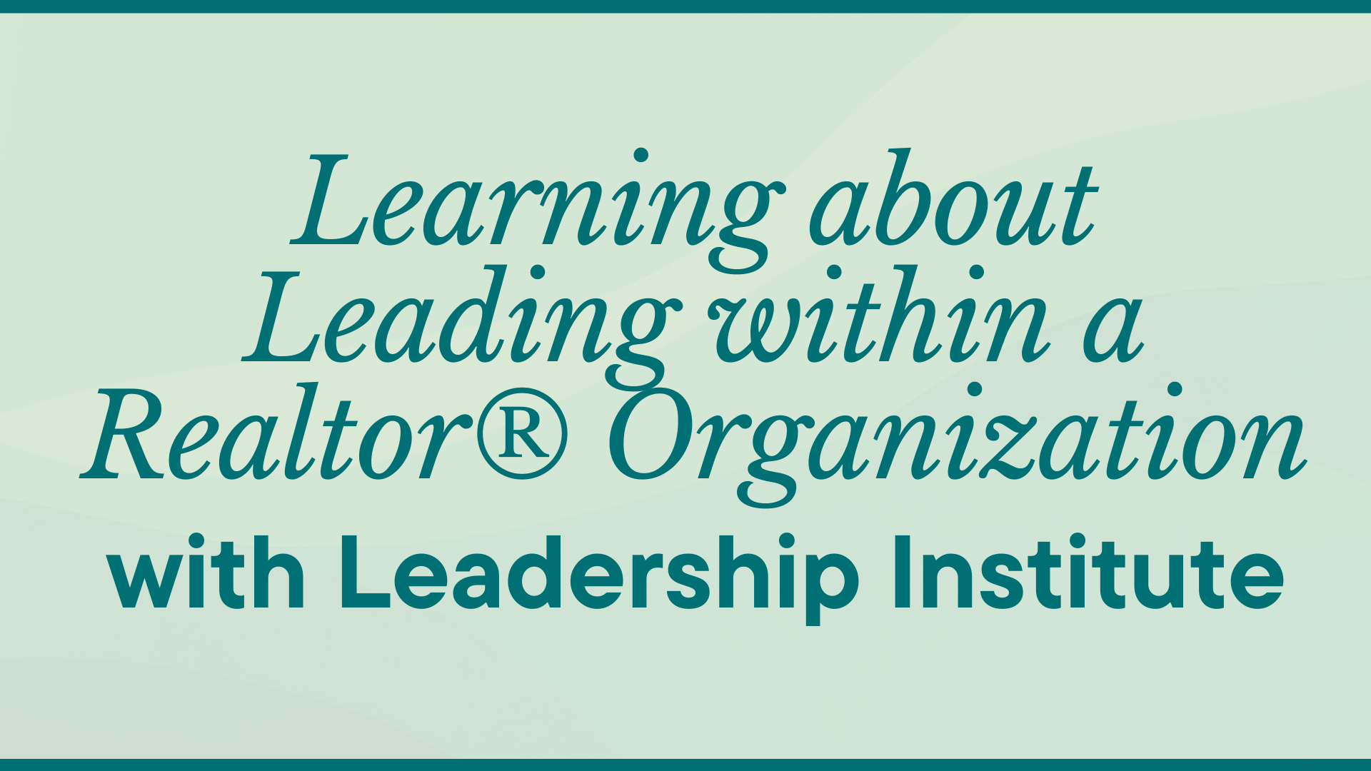 Learning about Leading within a Realtor® Organization