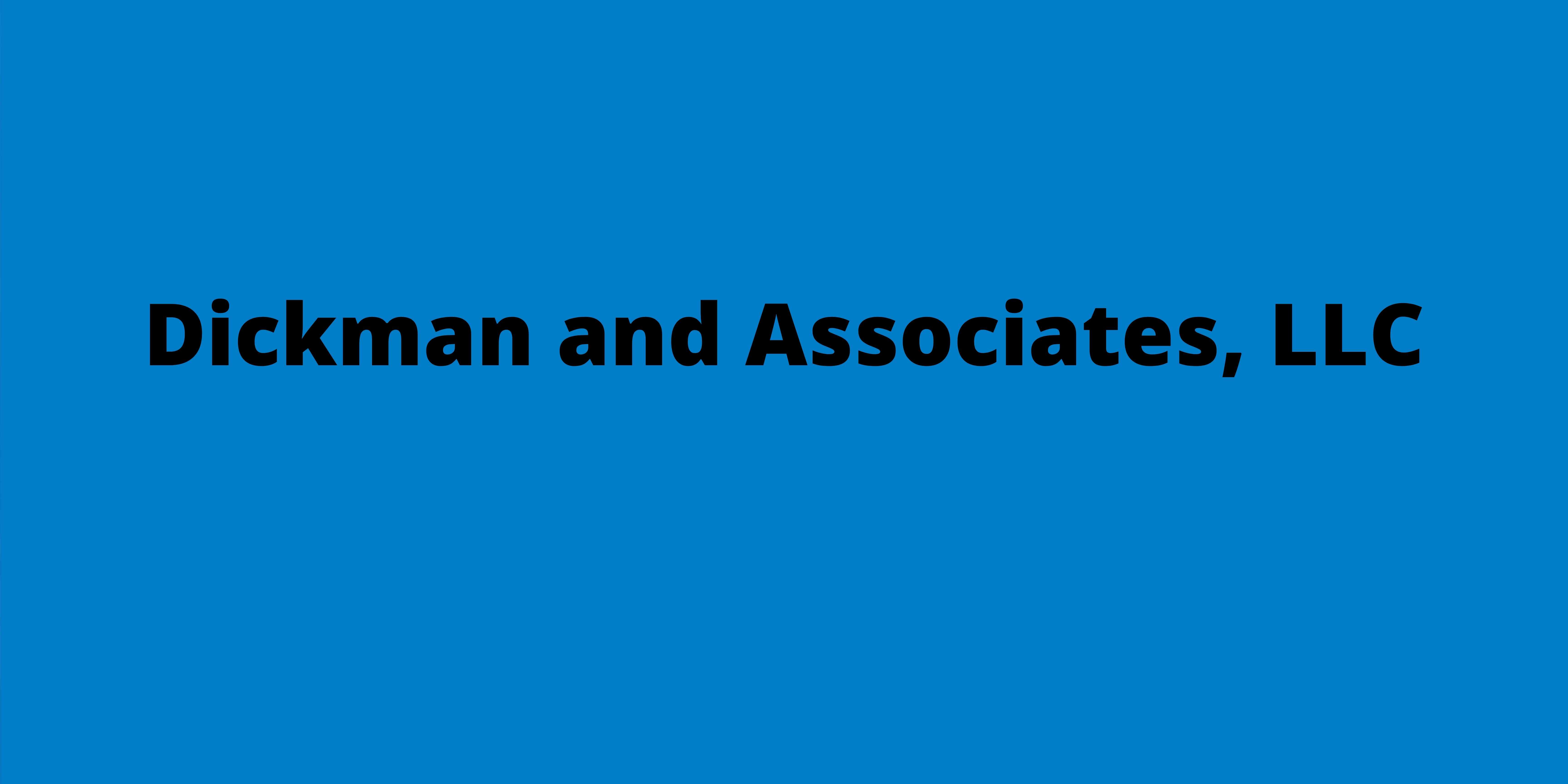 Dickman and Associates, LLC