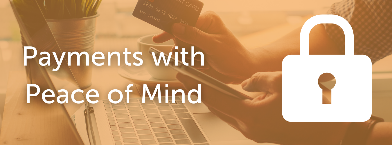 Payments with Peace of Mind