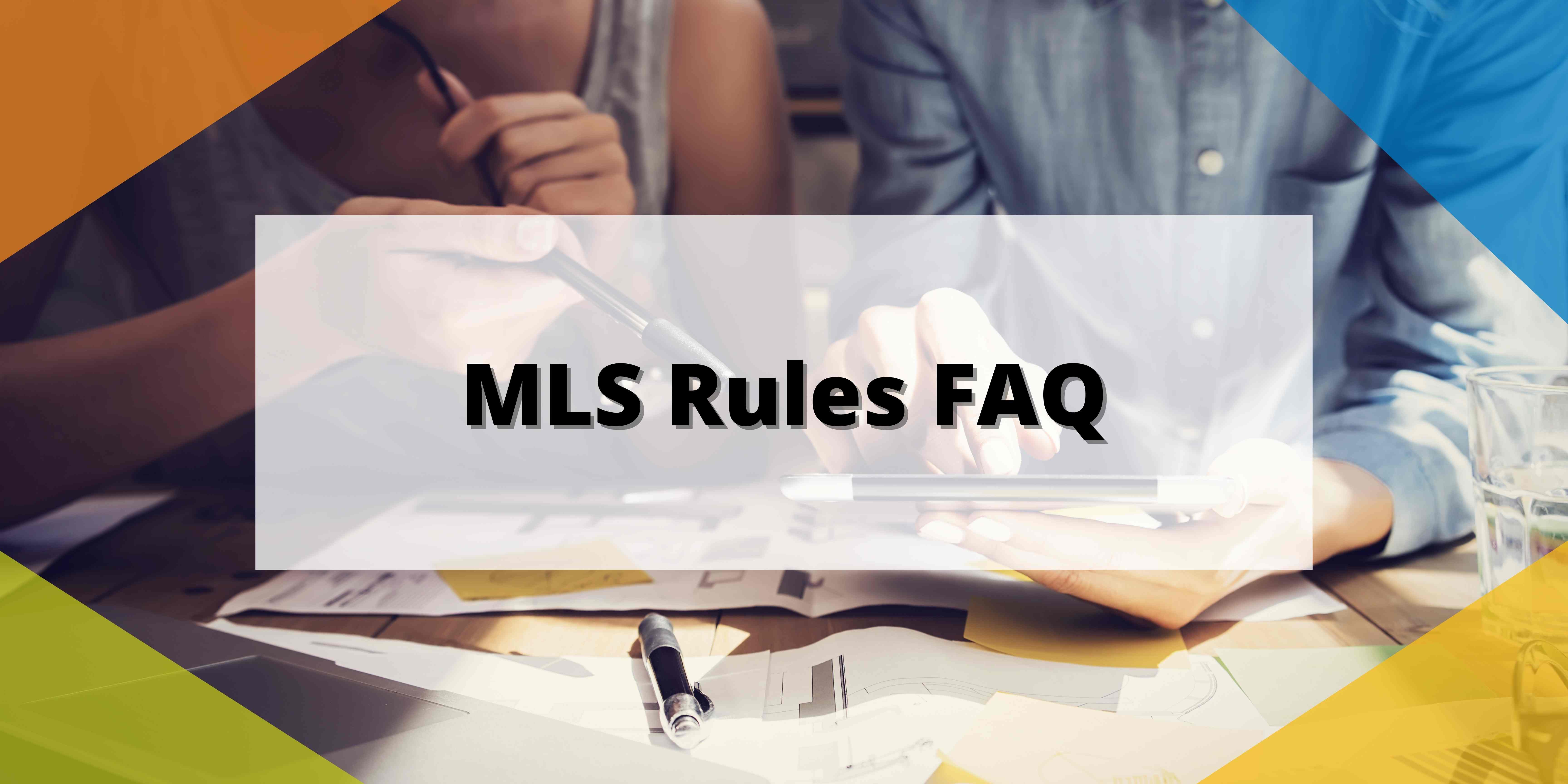 MLS Rules FAQ 