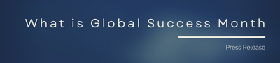 What is Global Success Month