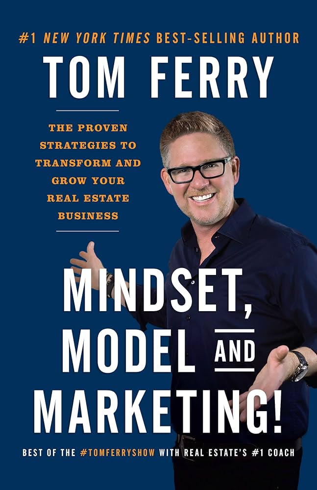Amazon.com: Mindset, Model and Marketing!: The Proven Strategies to  Transform and Grow Your Real Estate Business eBook : Ferry, Tom: Kindle  Store